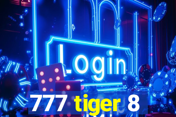 777 tiger 8